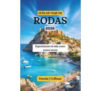 GUÍA DE VIAJE DE RODAS 2026: Experimente la isla como nunca antes