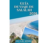 GUÍA DE VIAJE DE SALALAH 2026: Descubre el paraíso escondido de Omán: secretos locales, playas, montañas y aventuras durante el monzón en Dhofar .