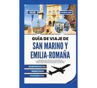 Guía de viaje de San Marino y Emilia-Romaña 2026: El compañero más actualizado con mapas detallados, itinerarios seleccionados y recomendaciones exclusivas de los mejores lugares para visitar