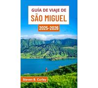 Guía de viaje de São Miguel 2025-2026: Explorando la encantadora isla atlántica de Portugal, paisajes exuberantes, lagos en cráteres y encanto costero