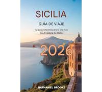 Guía de viaje de Sicilia 2026: Tu compañero completo de la isla más cautivadora de Italia