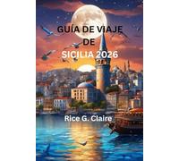 GUÍA DE VIAJE DE SICILIA 2026: «Una exploración completa de las joyas ocultas y la belleza atemporal de Italia».