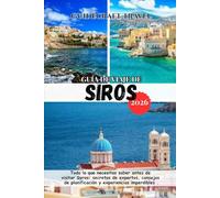 GUÍA DE VIAJE DE SIROS 2026: Todo lo que necesitas saber antes de visitar Syros: secretos de expertos, consejos de planificación y experiencias imperdibles .