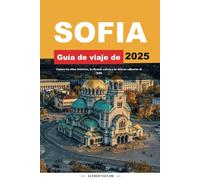 GUÍA DE VIAJE DE SOFÍA 2025: Explora los sitios históricos, la vibrante cultura y las delicias culinarias de Sofía