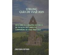 GUÍA DE VIAJE DE STIRLING 2025
