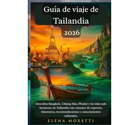 Guía de viaje de Tailandia 2026: Descubra Bangkok, Chiang Mai, Phuket y las islas más hermosas de Tailandia con consejos de expertos, itinerarios, recomendaciones y conocimientos culturales.