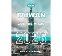 Guía de Viaje de Taiwán 2026 (Taiwan Travel Guide 2026 Series)