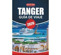 Guía de viaje de Tánger 2026: Explore la joya costera de Marruecos con las principales atracciones, itinerarios, cultura local y experiencias gastronómicas
