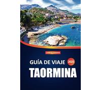 Guía de viaje de Taormina 2025: Explora la belleza costera de Sicilia, los lugares antiguos, las atracciones imperdibles y los conocimientos locales para una escapada italiana inolvidable