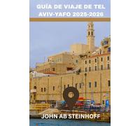 GUÍA DE VIAJE DE TEL AVIV-YAFO 2025-2026: Explora las joyas ocultas, playas, gastronomía local y recorridos a pie de Tel Aviv: una guía de viaje para ... familia a la ciudad más vibrante de Israel.