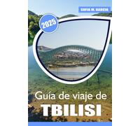 Guía de viaje de Tiflis: Tu guía completa para explorar la capital de Georgia, monumentos antiguos, viñedos pintorescos y aventuras inolvidables