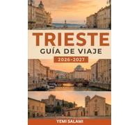 Guía de viaje de Trieste 2026-2027: Una guía práctica y honesta para quienes visitan el lugar por primera vez