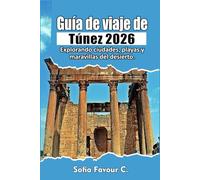 Guía de viaje de Túnez 2026: Explorando ciudades, playas y maravillas del desierto