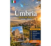 Guía de viaje de Umbría 2026 - 2027: Experimenta Perugia, Asís, Orvieto, el lago Trasimeno, Spoleto y las cataratas Marmore con visuales y consejos ... y exploradores lentos de viajes por carretera