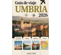 Guía de viaje de Umbría 2026: Experimente Perugia, Asís, Orvieto, Spoleto y Gubbio con las principales atracciones, paseos por las colinas, rutas del ... para familias, parejas y personas que viajan
