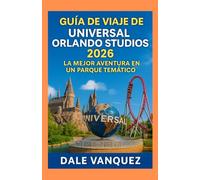 Guía de viaje de Universal Orlando Studios 2026:: La mejor aventura en un parque temático