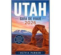 Guía de viaje de Utah 2026