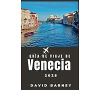 Guía de viaje de Venecia 2025: Navegue por la ciudad flotante a través de la cultura, los canales y la gastronomía con un itinerario completo diseñado para viajeros principiantes y experimentados