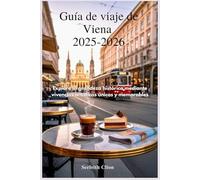Guía de viaje de Viena 2025-2026: Explore la grandeza histórica mediante vivencias artísticas únicas y memorables