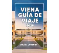 GUÍA DE VIAJE DE VIENA 2026: Una sinfonía de cultura y elegancia, donde la historia se encuentra con el encanto moderno