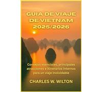 Guía de viaje de Vietnam 2025/2026: Consejos esenciales, principales atracciones e itinerarios internos para un viaje inolvidable
