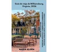 Guía de viaje de Williamsburg, Virginia, 2026: Consejos de expertos, lugares históricos destacados, descubrimientos gastronómicos y estrategias inteligentes para un viaje inolvidable