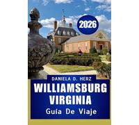 Guía de viaje de Williamsburg, Virginia 2026: Consejos inteligentes y aventuras memorables para una estancia sin esfuerzo