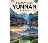 Guía de viaje de Yunnan 2026-2027: Descubre Lijiang, Dali y Shangri-La, el corazón del pintoresco suroeste de China