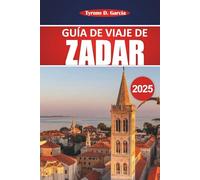 Guía de viaje de Zadar 2025: Itinerario completo, información local, cosas que hacer y consejos prácticos para explorar la histórica ciudad costera de Croacia