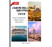 GUÍA DE VIAJE DECIUDAD DEL CABO 2026: Recorre la Ciudad Madre: Cultura,Aventura y Belleza Costera.