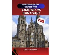 Guía de Viaje del Camino de Santiago 2026: Rutas de peregrinación completas, mapas, listas de equipaje y consejos para cada viajero