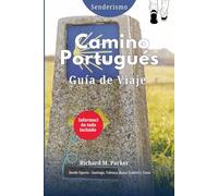 Guía de Viaje del Camino Portugués (Senderismo): Desde Oporto - Santiago, Valença, Rutas Central y Costal. Información todo incluido