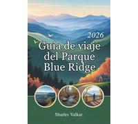 GUÍA DE VIAJE DEL PARQUE BLUE RIDGE 2026: Escapada a la montaña: ¡Te esperan experiencias inolvidables!
