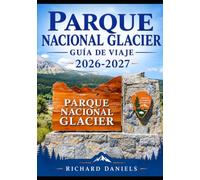 Guía de viaje del Parque Nacional Glaciar 2027: La guía completa de rutas de senderismo, recorridos panorámicos, fauna, alojamiento y camping en la Corona del Continente de Montana.