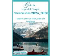 Guía de viaje del Parque Nacional Zion 2025-2026: Explora como un local, viaja con confianza.