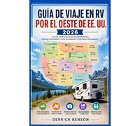 GUÍA DE VIAJE EN RV POR EL OESTE DE EE. UU. 2026
