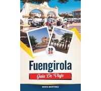 GUÍA DE VIAJE FUENGIROLA 2026: Descubra playas soleadas, paseos animados y el espíritu costero de las costas del sur de España