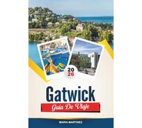 GUÍA DE VIAJE GATWICK 2026: Descubra el acceso sin inconvenientes al aeropuerto, los encantadores pueblos de Sussex y las aventuras más allá de Londres