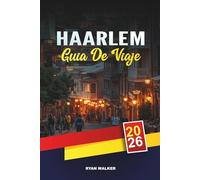 GUÍA DE VIAJE HAARLEM 2026: Canales históricos, arte y museos holandeses, campos de tulipanes, molinos de viento y excursiones de un día cerca de Ámsterdam
