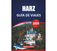 GUÍA DE VIAJE HARZ 2026: Ciudades medievales, senderos forestales, leyendas de montaña y escapadas estacionales en las atemporales tierras altas de Alemania