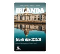 GUÍA DE VIAJE IRLANDA 2025-2026: La Guía Completa de Expertos a las Gemas Ocultas, Tesoros Culturales y Experiencias Auténticas de Irlanda en 2025-2026