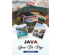 GUÍA DE VIAJE JAVA 2026: Descubre gemas ocultas, monumentos históricos, consejos de viaje y experiencias vacacionales inolvidables