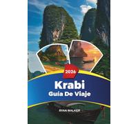 GUÍA DE VIAJE KRABI 2026: Playa de Railay, Ao Nang, Islas Phi Phi, Snorkel, Kayak, Resorts de lujo y de isla en isla