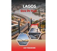 GUÍA DE VIAJE LAGOS 2026: Playas atlánticas, estilo de vida en Lekki, vida nocturna en la isla, mercados culturales y la energía de la megaciudad de Nigeria