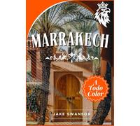 Guía de Viaje Marrakech 2026: Navega por la Medina, mapas, mercados y consejos imprescindibles