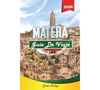GUÍA DE VIAJE MATERA 2026: Descubre gemas ocultas, monumentos históricos, consejos de viaje y experiencias vacacionales inolvidables