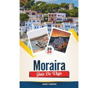 GUÍA DE VIAJE MORAIRA 2026: Descubra la joya mediterránea de España con villas junto al mar, calas escondidas, mariscos locales, paseos por la costa y consejos de viaje