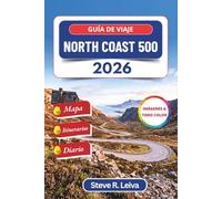 Guía de viaje North Coast 500 2026 (A todo color): Explora las salvajes y pintorescas Tierras Altas de Escocia, playas doradas y una escarpada costa ... para diario (Guía del viajero a todo color)