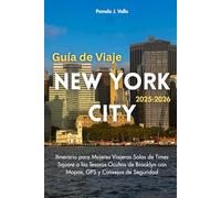 Guía de Viaje NYC 2025-2026: Itinerario para Mujeres Solas de Times Square a Tesoros Ocultos de Brooklyn con Mapas, GPS y Consejos de Seguridad
