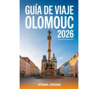 Guía de Viaje Olomouc: Compañero esencial para excursiones a pie, excursiones de un día y auténticas experiencias checas